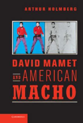 David Mamet and American Macho 0521620643 Book Cover