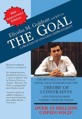 The Goal: 40th Anniversary Edition: A Process o... 0884271951 Book Cover