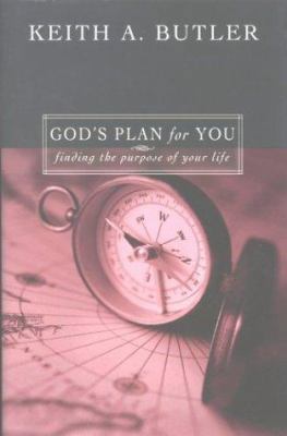 God's Plan for You: Finding the Purpose of Your... 1577942973 Book Cover