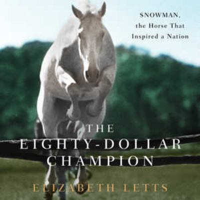 The Eighty-Dollar Champion: Snowman, the Horse ... 1441786465 Book Cover