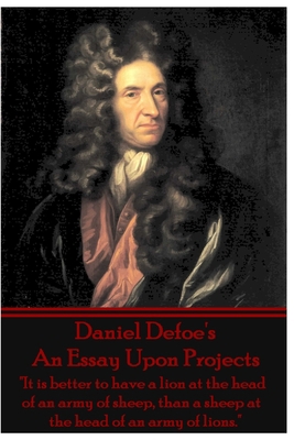 Daniel Defoe's An Essay Upon Projects: "It is b... 1783945400 Book Cover