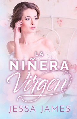 La niñera virgen: (Letra grande) [Spanish] 179590514X Book Cover