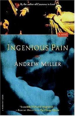 Ingenious Pain: A Novel (Harvest Book) 0156006006 Book Cover