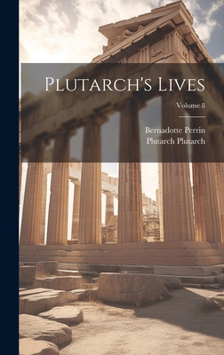 Plutarch's Lives; Volume 8 1019914203 Book Cover