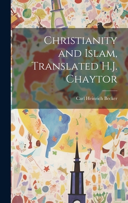 Christianity and Islam, Translated H.J. Chaytor 1020871954 Book Cover