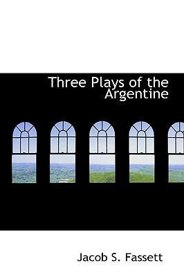 Three Plays of the Argentine 1110538197 Book Cover