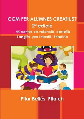 COM FER ALUMNES CREATIUS? (2a edición) [Spanish] 1291712127 Book Cover