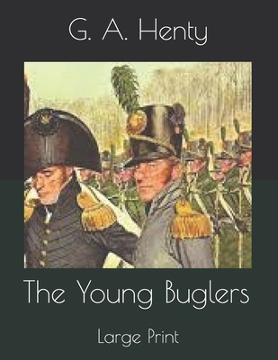 The Young Buglers: Large Print 1696786800 Book Cover