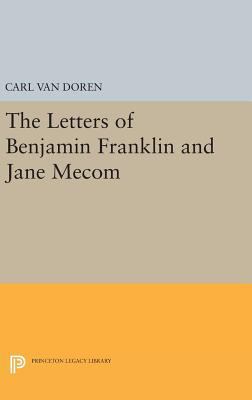 Letters of Benjamin Franklin and Jane Mecom 0691653429 Book Cover