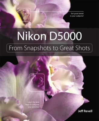 Nikon D5000: From Snapshots to Great Shots [Wit... B007YXWNLK Book Cover