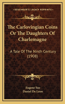 The Carlovingian Coins Or The Daughters Of Char... 1167074335 Book Cover