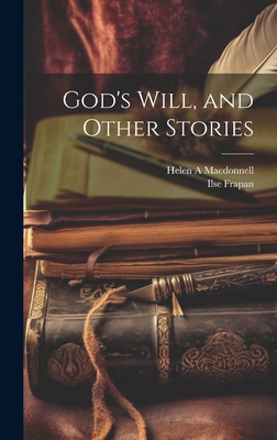 God's Will, and Other Stories 1019698926 Book Cover