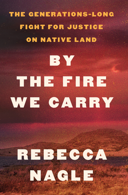 By the Fire We Carry: The Generations-Long Figh... [Large Print] 1420521810 Book Cover