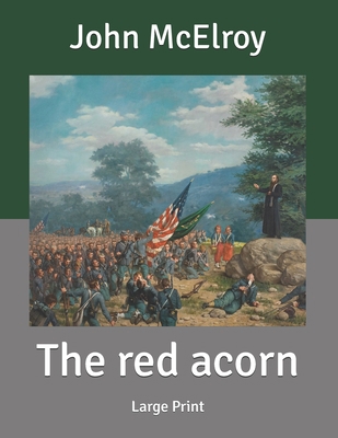 The red acorn: Large Print B085KBSRGH Book Cover