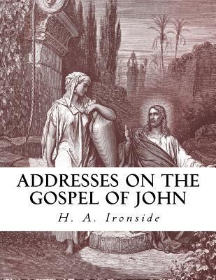 Addresses on the Gospel of John 1532719752 Book Cover