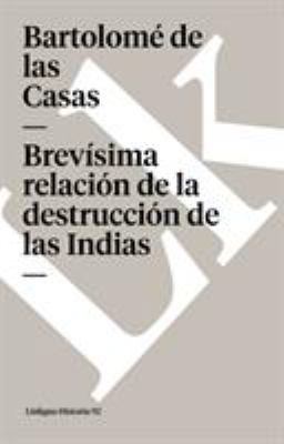 Brevisima Relacion de la Destruccion de Las Indias [Spanish] B006ZBTZ2C Book Cover