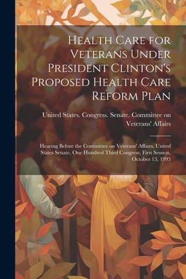 Health Care for Veterans Under President Clinto... 1021502723 Book Cover