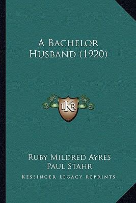 A Bachelor Husband (1920) 1164516159 Book Cover