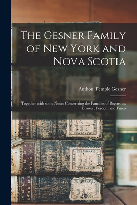 The Gesner Family of New York and Nova Scotia: ... 101415135X Book Cover
