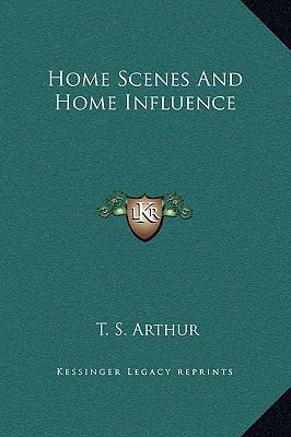 Home Scenes And Home Influence 1169262090 Book Cover