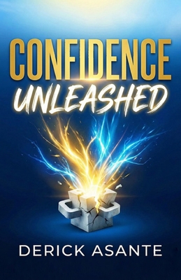 Confidence Unleashed: Mastering Self-Esteem and... B0G5Q6KP6J Book Cover