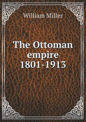 The Ottoman empire 1801-1913 5518554893 Book Cover