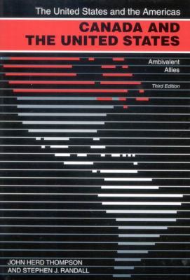 Canada and the United States: Ambivalent Allies 0773523774 Book Cover