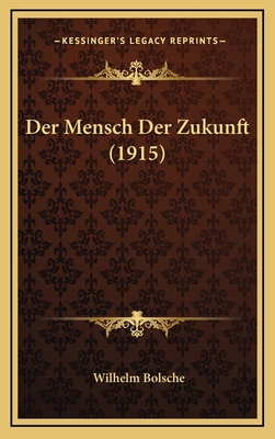 Der Mensch Der Zukunft (1915) [German] 1169014542 Book Cover