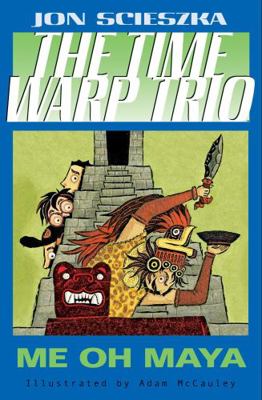 Time Warp Trio Me Oh Maya 0439733995 Book Cover