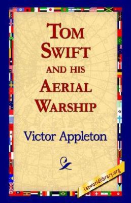 Tom Swift and His Aerial Warship 1421810921 Book Cover