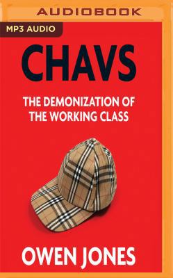 Chavs: The Demonization of the Working Class 1543625797 Book Cover