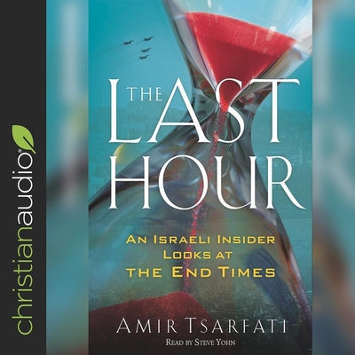 The Last Hour: An Israeli Insider Looks at the ... B08XLGJNF7 Book Cover