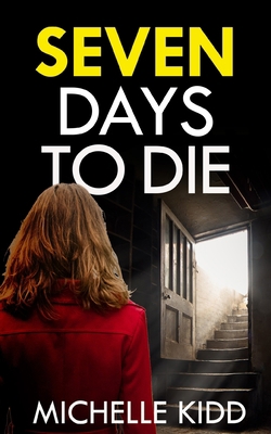 SEVEN DAYS TO DIE an absolutely gripping crime ... 1804055859 Book Cover