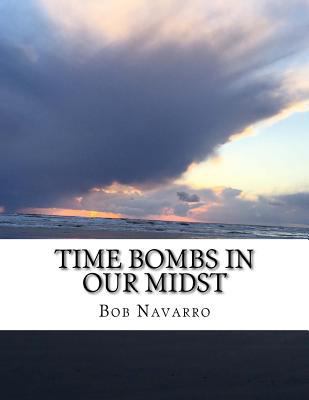 Time Bombs in our Midst 1523317817 Book Cover