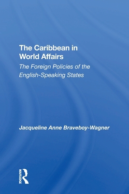 The Caribbean In World Affairs: The Foreign Pol... 0367305992 Book Cover