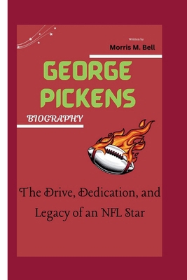 George Pickens Biography: The Drive, Dedication...            Book Cover