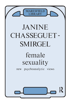 Female Sexuality: New Psychoanalytic Views 036732329X Book Cover