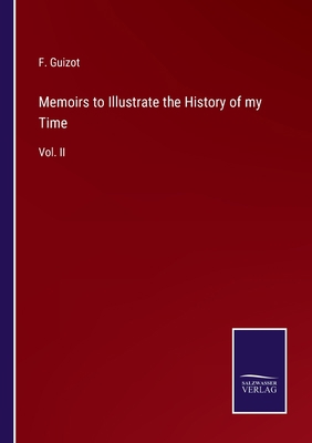 Memoirs to Illustrate the History of my Time: V... 3375120028 Book Cover