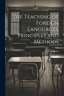 The Teaching of Foreign Languages, Principles a... 1022200275 Book Cover