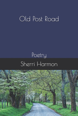 Old Post Road: Poetry 1704624983 Book Cover