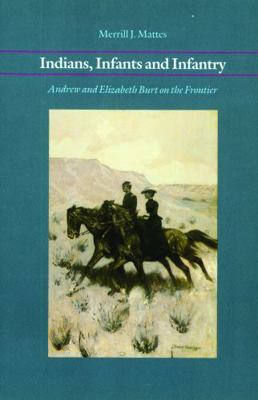 Indians, Infants and Infantry: Andrew and Eliza... 0803281579 Book Cover