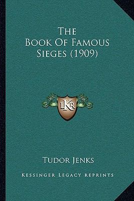 The Book Of Famous Sieges (1909) 1166189198 Book Cover