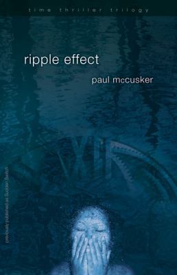 Ripple Effect (Time Thriller Trilogy, Book 1) 0310714362 Book Cover