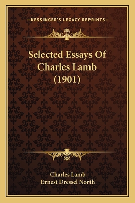 Selected Essays Of Charles Lamb (1901) 1164841815 Book Cover