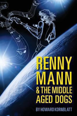 Renny Mann and The Middle Aged Dogs 0615841767 Book Cover