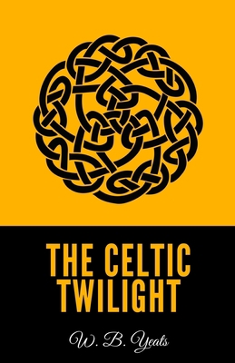 The Celtic Twilight B09188NXN4 Book Cover