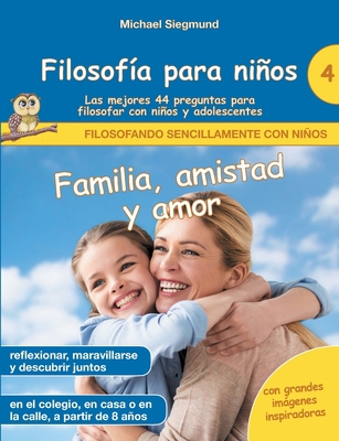 Filosofía para niños: Familia, amistad y amor. ... [Spanish] 8413736935 Book Cover