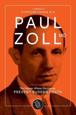 Paul Zoll MD; The Pioneer Whose Discoveries Pre... 0983813175 Book Cover