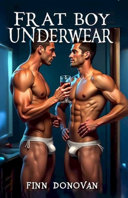 Frat Boy Underwear: Gay Underwear Series B0D423KZST Book Cover