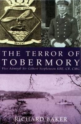 Terror of Tobermory: Vice Admiral Sir Gilbert S... 1843410230 Book Cover